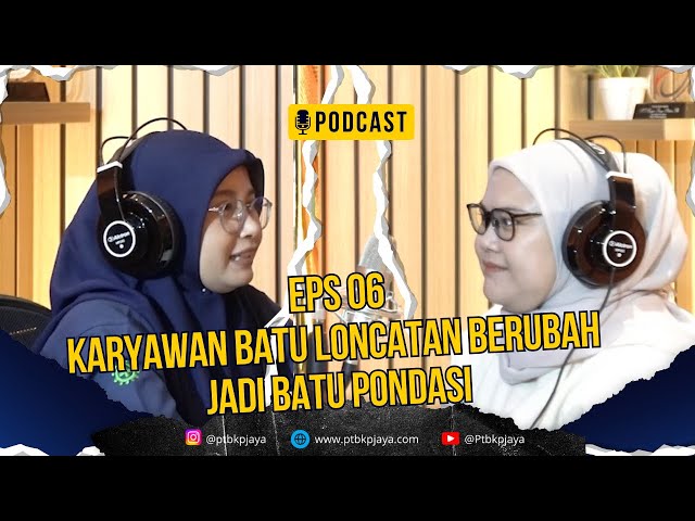 PODCAST Eps 06. | Kisah  Inspiratif Dari Batu Loncatan Berubah Jadi Batu Pondasi