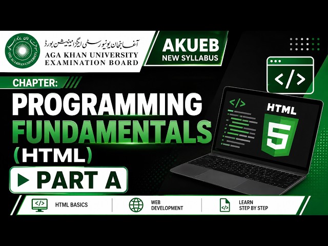Programming Fundamentals (HTML) | Grade IX | AKUEB new syllabus | Part A
