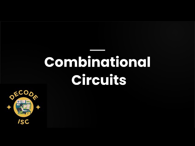 Combinational Circuits | Half-Adder, Full-Adder, Encoder, Decoder | ISC CLASS 12
