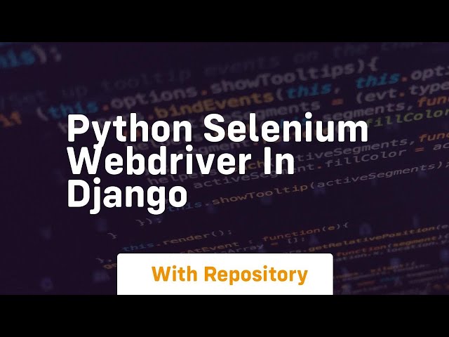 python selenium webdriver in django