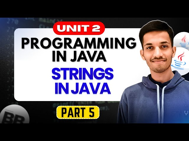 Strings in Java | Part 2.5 | Unit 2 | Programming in Java