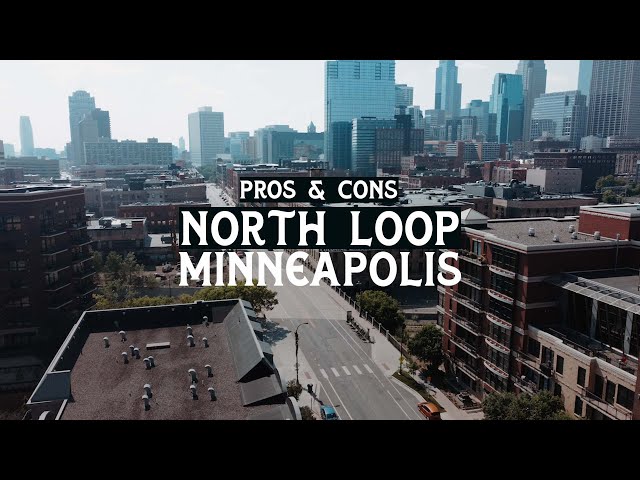 PROS and CONS of NORTH LOOP | BEST Minneapolis Neighborhoods