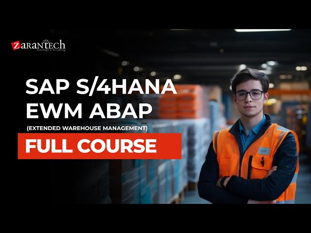 SAP S/4HANA EWM ABAP Full Course | ZaranTech