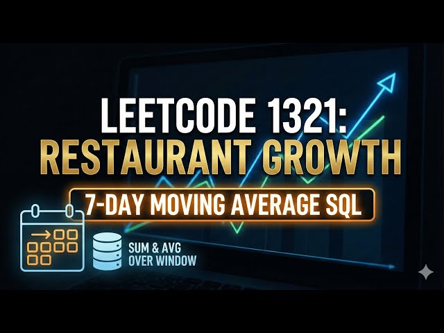 Restaurant Growth | SQL Moving Average Solution|Master SQL Moving Averages!LeetCode 1321 Walkthrough