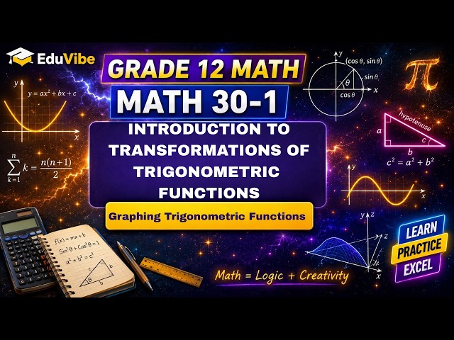Grade 12 Math | INTRODUCTION TO TRANSFORMATIONS OF TRIGONOMETRIC FUNCTIONS | GRAPHING | EDUVIBE |