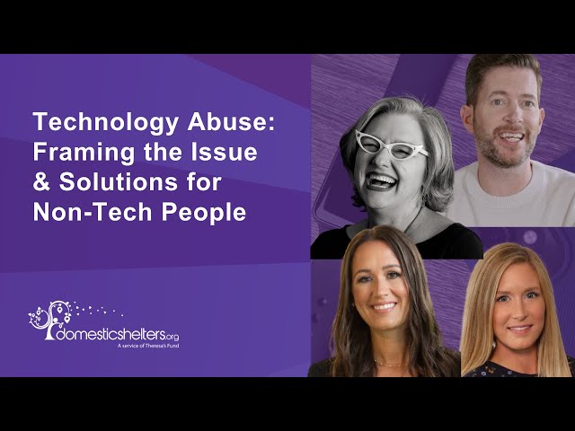 Technology Abuse: Framing the Issue & Solutions for Non-Tech People