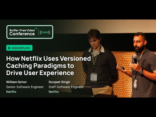 How Netflix Uses Versioned Caching Paradigms to Drive User Experience | BuffConf 2026