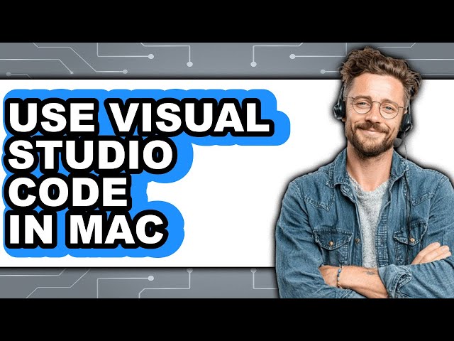 How to Use Visual Studio Code in Mac - Full Guide