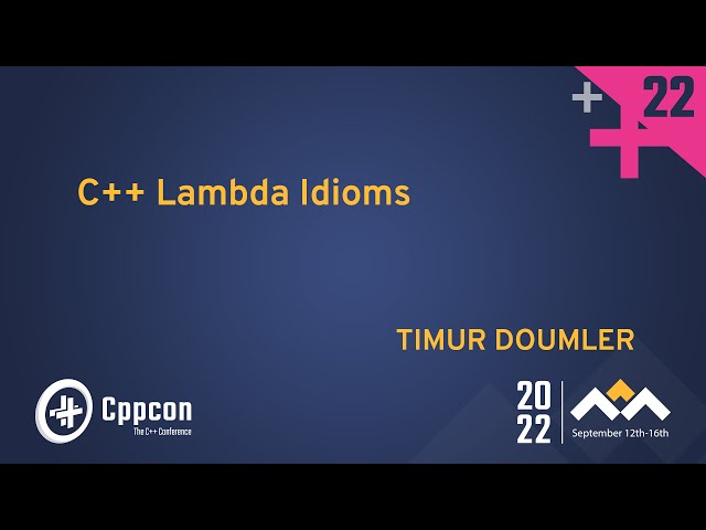 C++ Lambda Idioms - Timur Doumler - CppCon 2022