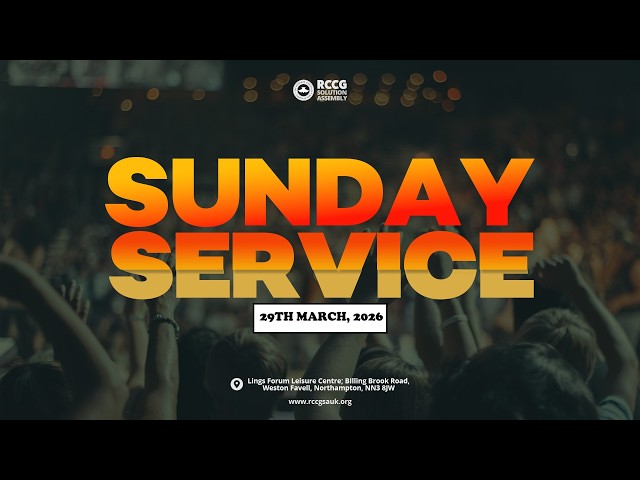 Sunday Service 29th of March 2026 | RCCG Solution Assembly Northampton