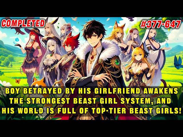 🔥Young Awakens the Strongest Beast Girl System, and His World is Full of Top-tier Beast Girls!