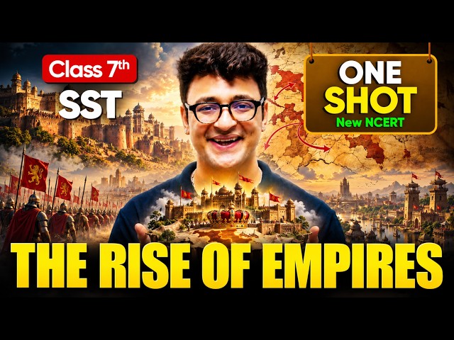 The Rise of Empires | Class 7th SST Chapter 5 | ONE SHOT | New NCERT 🔥#cbse #class7 #nexttoppers