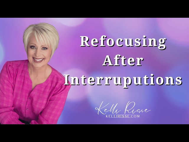 Refocusing After Interruptions