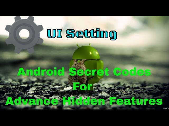 Android hidden menu / advance features / secret codes