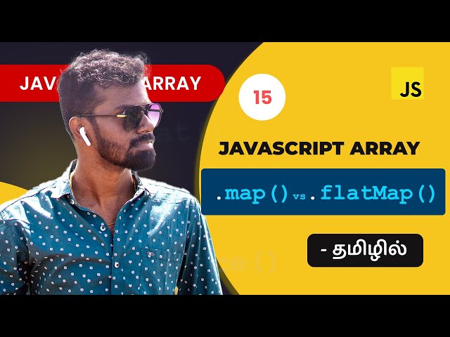 #15 - Javascript flatMap() array method in Tamil | Javascript Array Methods