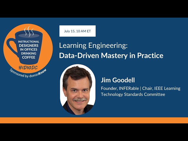 Learning Engineering: Data-Driven Mastery in Practice ft. Jim Goodell | IDIODC #271