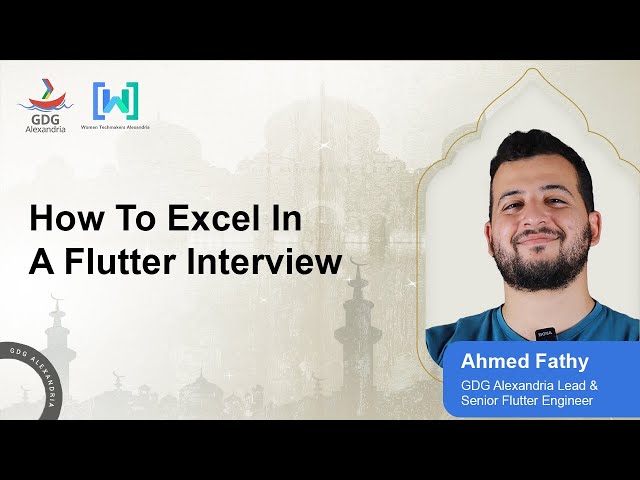 How to excel in a flutter interview (Ahmed Fathy)