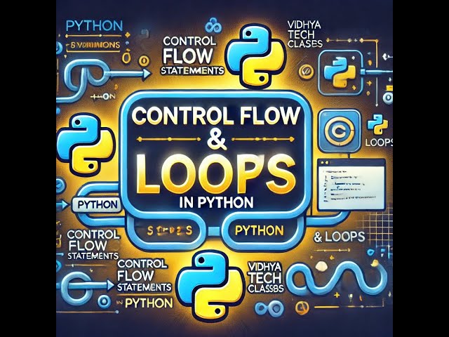 Day 20 (Control Flow Statements and Loops in Python) | Vidhya Tech Classes | Python for Beginners
