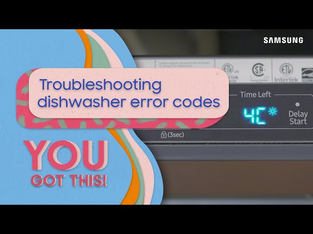 Troubleshooting dishwasher error codes | Samsung US