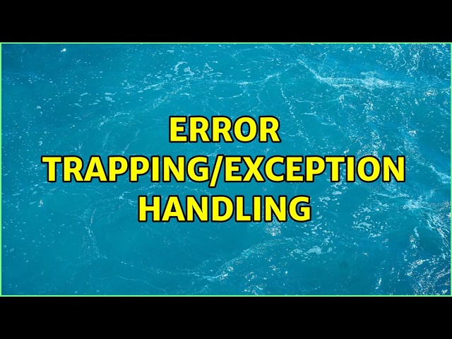 Error trapping/Exception Handling (3 Solutions!!)