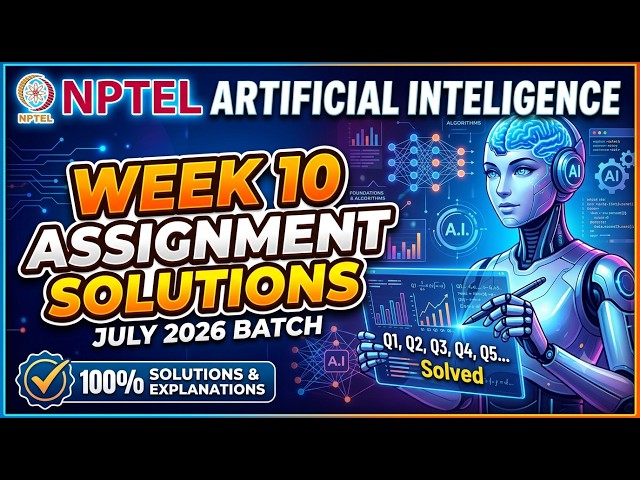 NPTEL Artificial Intelligence: Foundations and Algorithms Week 10 Assignment Solutions | July 2026