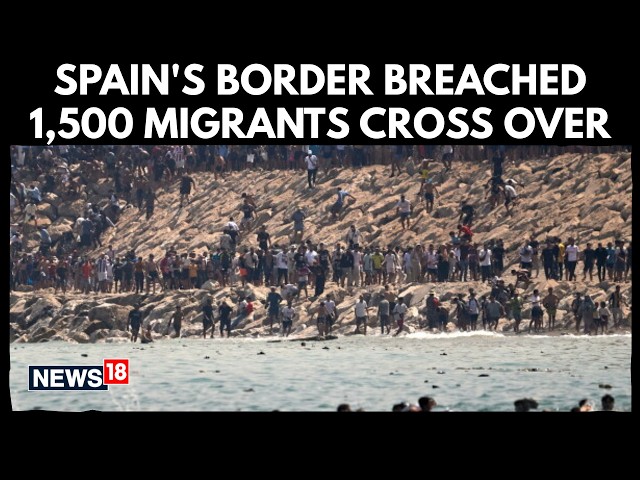 1,500 Migrants Cross Into Spain's Ceuta | Hundreds Swim From Morocco Amid Border Crisis | N18G