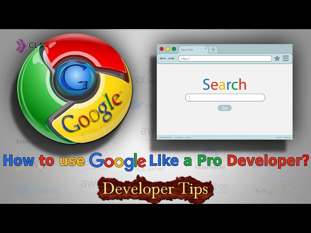 Developer Tips | How To Use Google Like a Pro Developer || Clarusway