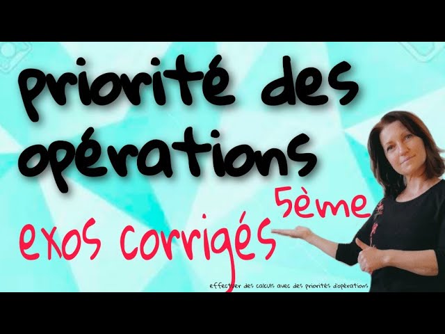 Comment faire des calculs avec des priorités d'opérations? niveau collège. 6ème/5ème