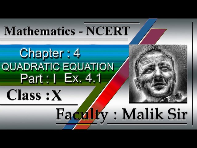 Class 10 Maths | Chapter 4 Quadratic Equations | NCERT Online Study Material for Indian Students