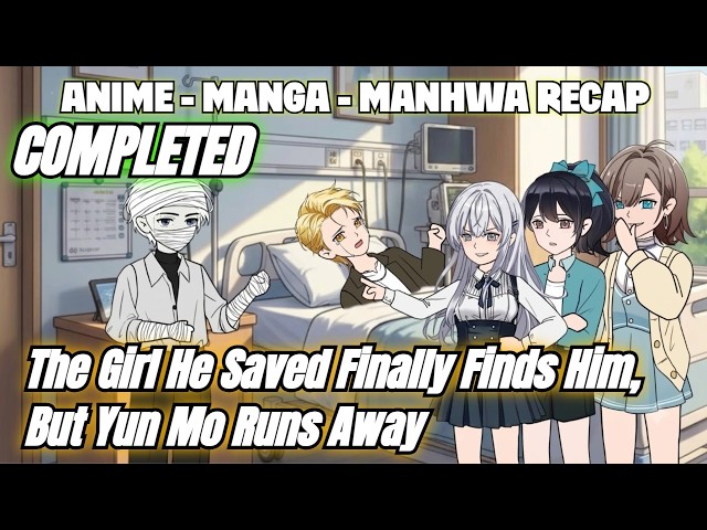 The Girl He Saved Finally Finds Him, But Yun Mo Runs Away