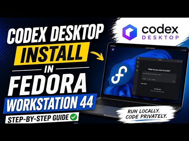 install Codex-Desktop on Fedora Workstation 44 Linux OS on 2026