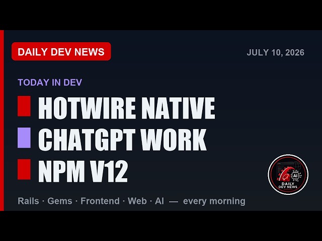 Ruby on Rails News — 2026-07-10 | New Gems, Web Dev & AI Digest