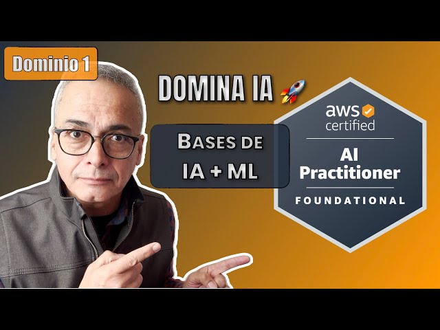🚀 DOMINIO 1 – AWS Certified AI Practitioner (AIF-C01) – Curso Completo en Español - 2026