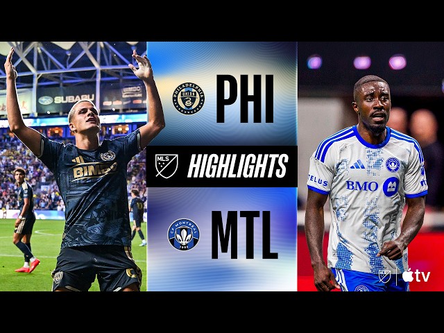 Philadelphia Union vs. CF Montréal | Full Match Highlights | Cavan Sullivan BLAST!