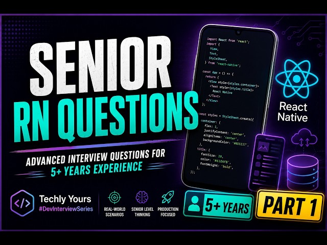 Advanced React Native Interview Questions for 5+ Years Experience | Part 1 #DevInterviewSeries
