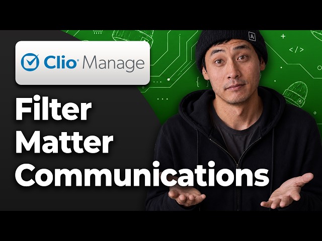 How to Filter Communications by Matter in Clio Manage [2026 Easy Tutorial]
