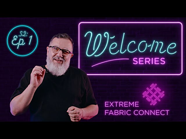 Meet Extreme Fabric Connect - Episode One