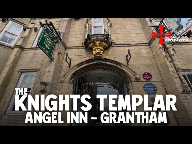 England’s Oldest Inn? Built by the Knights Templar – The Angel at Grantham