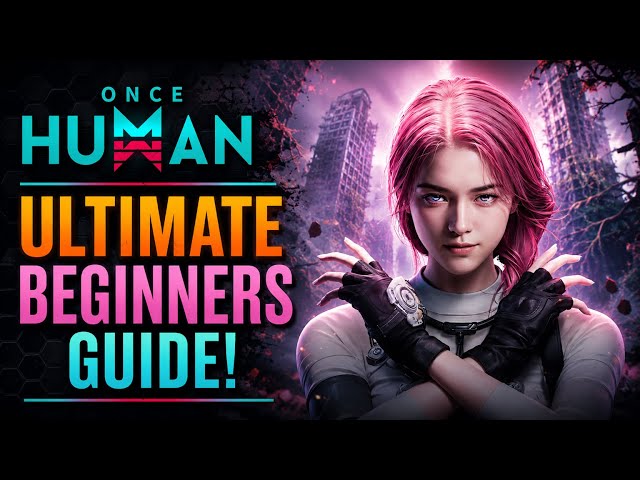 15 Beginner Tips You NEED to Know Before Playing Once Human! (Beginner Guide)
