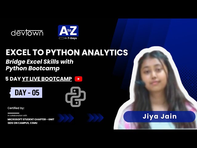 DAY - 5 |EXCEL TO PYTHON ANALYTICS – BRIDGE EXCEL SKILLS WITH PYTHON BOOTCAMP - 5 DAYS FREE BOOTCAMP