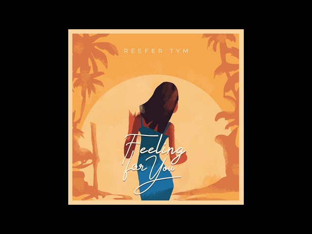 Reefer Tym - Feeling for You (Official Audio)