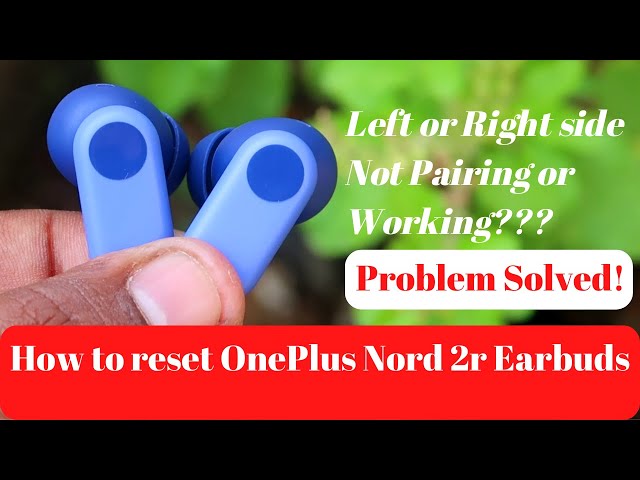 How to reset OnePlus Nord Buds 2r Earbuds - OnePlus Earbuds one side not Pairing/Working problem?