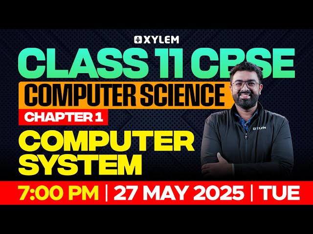 Class 11 CBSE Computer Science: Chapter 1 - Computer System | Class 11 CBSE