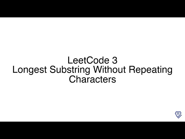 LeetCode 3: Longest Substring Without Repeating Characters