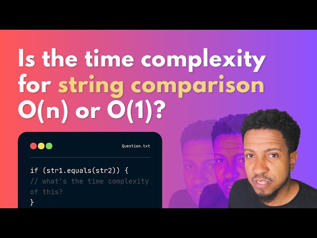 Is the time complexity for string comparison O(n) or O(1)? 🤔