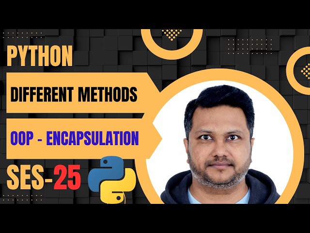 Python #25 - Instance, Class & Static Methods | Public, Private & OOP Encapsulation