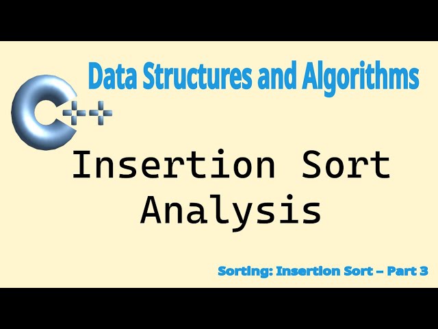 Data Structure Algorithm: Insertion Sort - Part 3 (analysis)