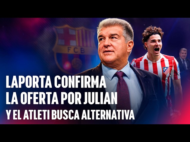 LAPORTA DESVELA LAS NEGOCIACIONES CON EL ATLETICO DE MADRID POR JULIÁN ALVÁREZ