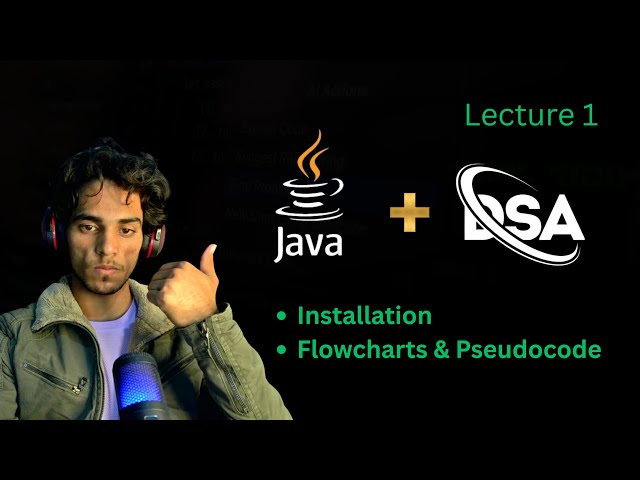 Lecture 1 : Flowcharts & Pseudocode | Java + DSA Series