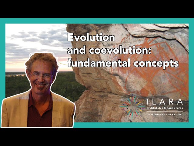 2/4 Evolution and coevolution: fundamental concepts - Nick Evans - #LinguisticDiversity | ILARA